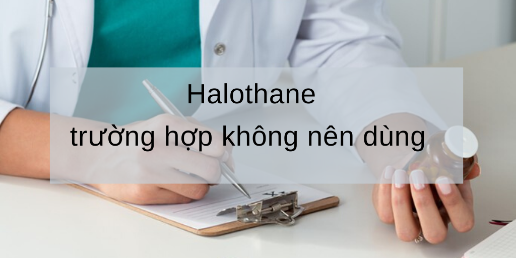 thuốc mê ete Halothane khuyến cáo